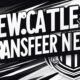 newcastle transfer news
